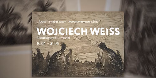 Oprowadzanie kuratorskie po pokazie \u201eWojciech Weiss. Nieznane grafiki i rysunki\u201d