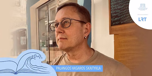 Svečiuose Gintaras Grajauskas: susitikimas su autoriumi ir poezijos skaitymai