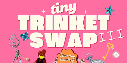 Tiny Trinket Swap III!!