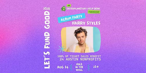 Let's Fund Good: Harry Styles Album Party Benefiting 24 Austin Nonprofits