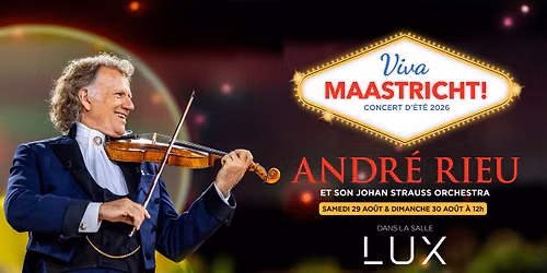 VIVA MAASTRICHT : Concert f\u00e9erique d'Andr\u00e9 Rieu sur la place du Vrijthof !