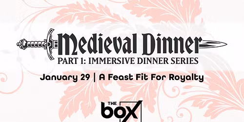 Medieval Dinner Part 1: Immersive Dinner Series