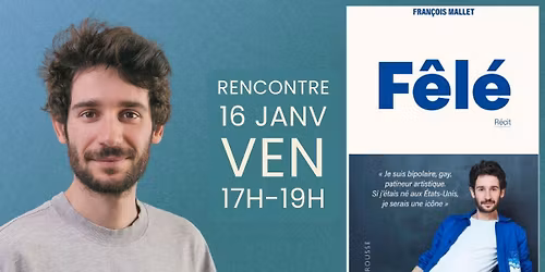 Rencontre-D\u00e9dicace \u00b7 Fran\u00e7ois Mallet \u00b7 F\u00eal\u00e9