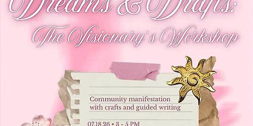 Dreams & Drafts: The Visionary's Workshop
