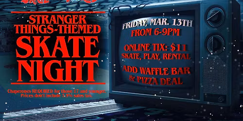 \ud83d\udefc\ud83e\uddc7Stranger Things Skate Night!\ud83d\udd26\ud83d\udefc