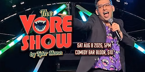 Tyler Mann's Vore Show - A One-MANN Comedy Show