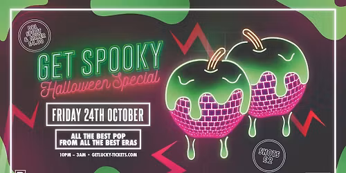 Get Lucky - GET SPOOKY (HALLOWEEN SPECIAL) - Nottingham's Biggest Friday Night - 24\/10\/25