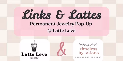 Links & Lattes-Permanent Jewelry Pop-Up