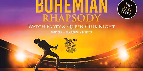 Bohemian Rhapsody \u2013 Watch Party & Club Night