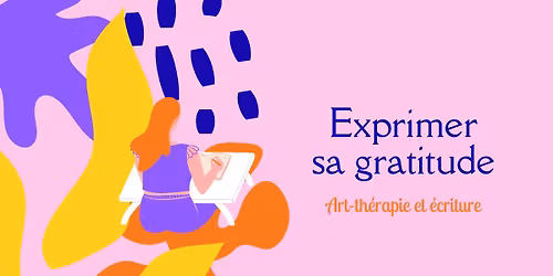 Art-th\u00e9rapie et \u00e9criture : Exprimer sa gratitude