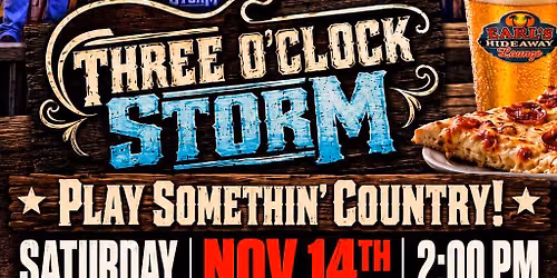 THREE O'CLOCK STORM - LIVE - SAT NOV 14, 2026 - 2PM - Earl's Hideaway 32958