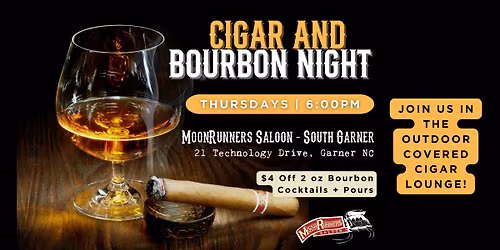 Cigar & Bourbon Night - THURSDAYS at MoonRunners South Garner