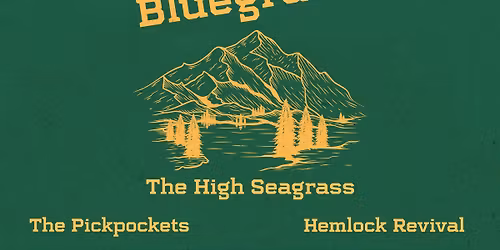 The High Seagrass w\/ The Pickpockets and Hemlock Revival