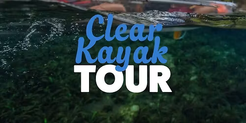 Daily Clear Kayak Tours!