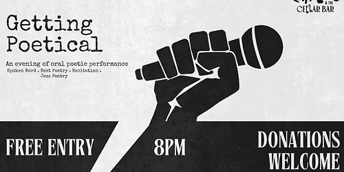 Getting Poetical - Spoken Word Monthly in The Cellar Bar
