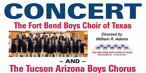 CONCERT: The Fort Bend Boys Choir of Texas & The Tucson Arizona Boys Chorus