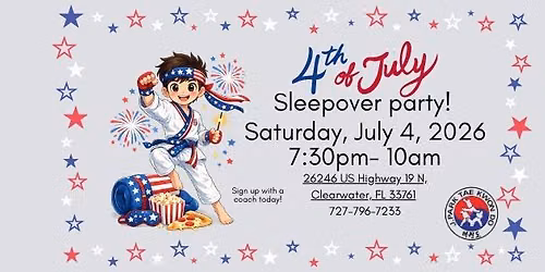 4th of July SLEEPOVER Party at JPARK TKD Clearwater! 