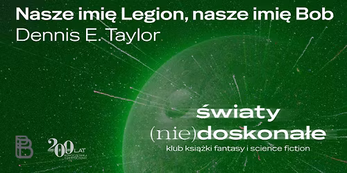 Czytamy: Nasze imi\u0119 Legion, nasze imi\u0119 Bob - Dennis E. Taylor
