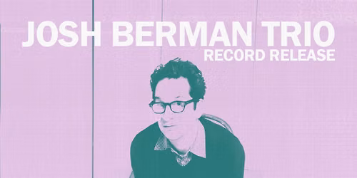 Josh Berman Trio Record Release