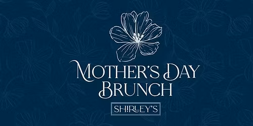 Mother's Day Brunch at Shirley's in Hotel Petersburg