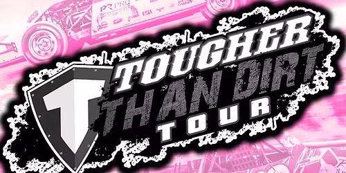 TOUGHER THAN DIRT TOUR 