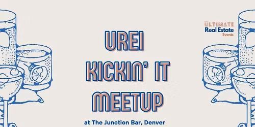 Ultimate Real Estate Investor Kickin'-It Meetup