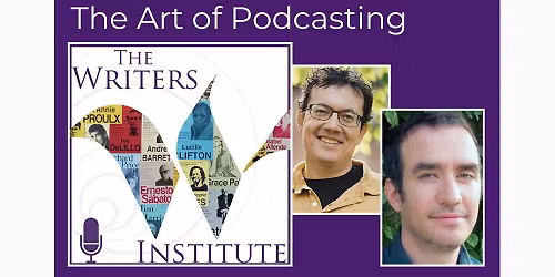 The Art of Podcasting: The Writers Institute Podcast 