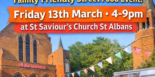 Street Food Heroes - St Saviours Church St Albans 13th March