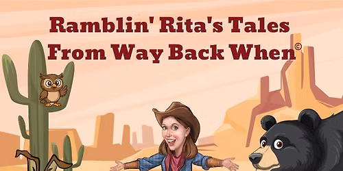 Ramblin' Rita's Tales From Way Back When