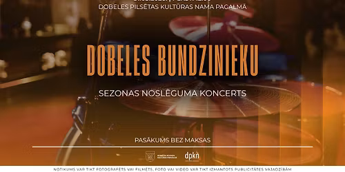 Dobeles Bundzinieku sezonas nosl\u0113guma koncerts