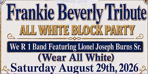 Frankie Beverly Tribute All White Block Party