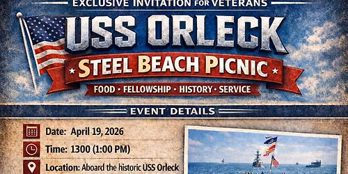 EXCLUSIVE INVITATION FOR VETERANS USS ORLECK STEEL BEACH PICNIC