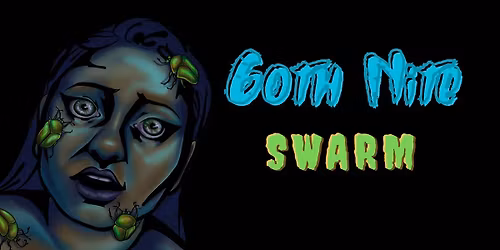 GOTH NITE: SWARM