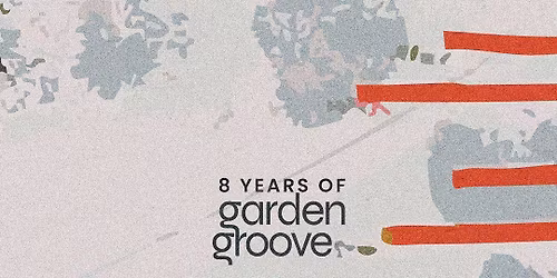 8 Years Of Garden Groove