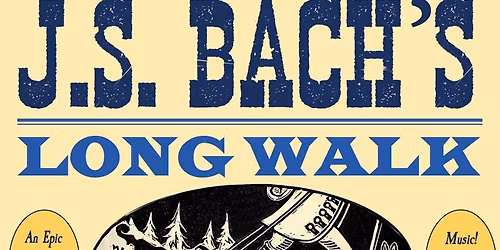 J. S. Bach\u2019s Long Walk in the Snow