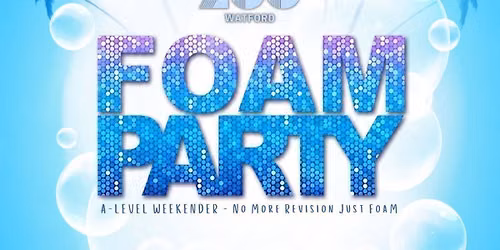 A-LEVELS WEEKENDER FOAM PARTY