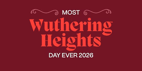 MOST WUTHERING HEIGHTS DAY EVER 2026