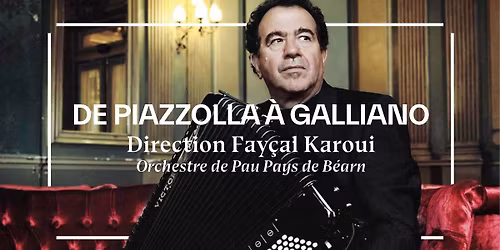 ORCHESTRE DE PAU PAYS DE B\u00c9ARN \u2013 DE PIAZZOLLA \u00c0 GALLIANO 