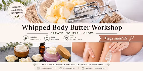 Whipped Body Butter Workshop | Tallow or Vegan | Mother's Day DIY Activity