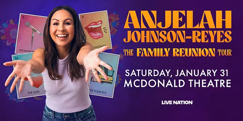 Anjelah Johnson-Reyes: The Family Reunion Tour at McDonald Theatre
