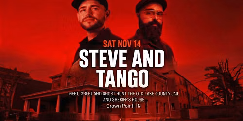 Steve & Tango Meet, Greet & Ghost Hunt Old Lake County Jail