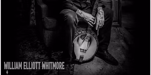 William Elliott Whitmore ~ Jim Ward ~ TBA