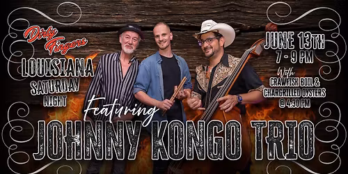 Louisiana Saturday Night feat. JOHNNY KONGO TRIO, Crawfish Boil & Oysters on the Grill