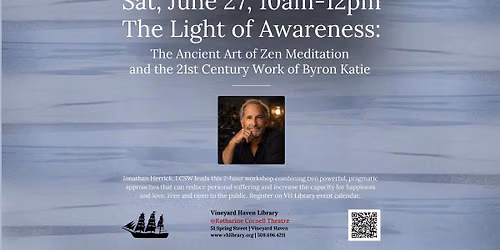 The Light of Awareness: The Ancient Art of Zen Meditation and the 21st-Century Work of Byron Katie