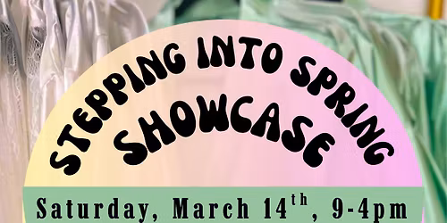 Stepping into Spring Showcase