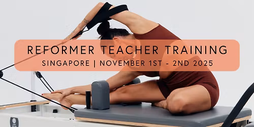 Barre Body Reformer Teacher Training | Singapore | October 2025