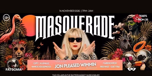 Masquerade Presents Jon Pleased Wimmin & Friends @ The Buttermarket, Shrewsbury