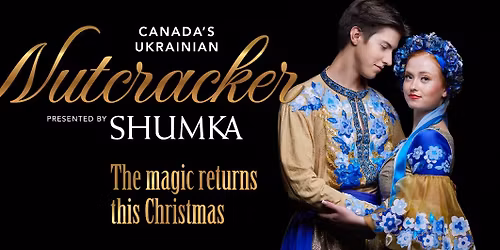Shumkas Nutcracker at Northern Alberta Jubilee Auditorium