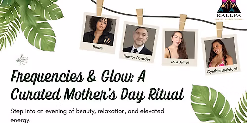 Frequencies & Glow: A Curated Mother\u2019s Day Ritual
