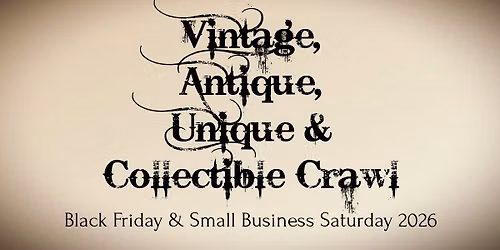 Vintage, Antique, Unique & Collectible Crawl
